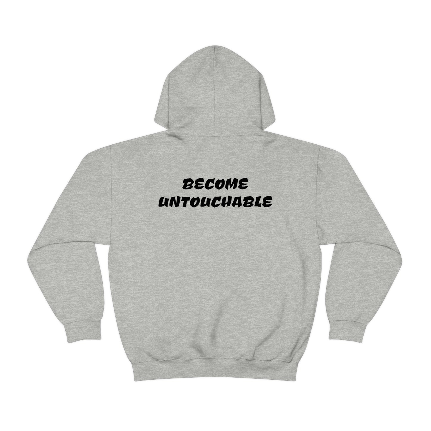 BECOME UNTOUCHABLE Hooded Sweatshirt