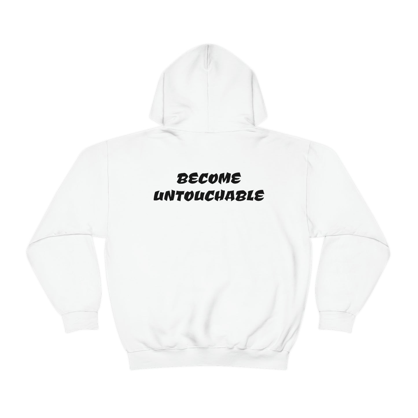 BECOME UNTOUCHABLE Hooded Sweatshirt