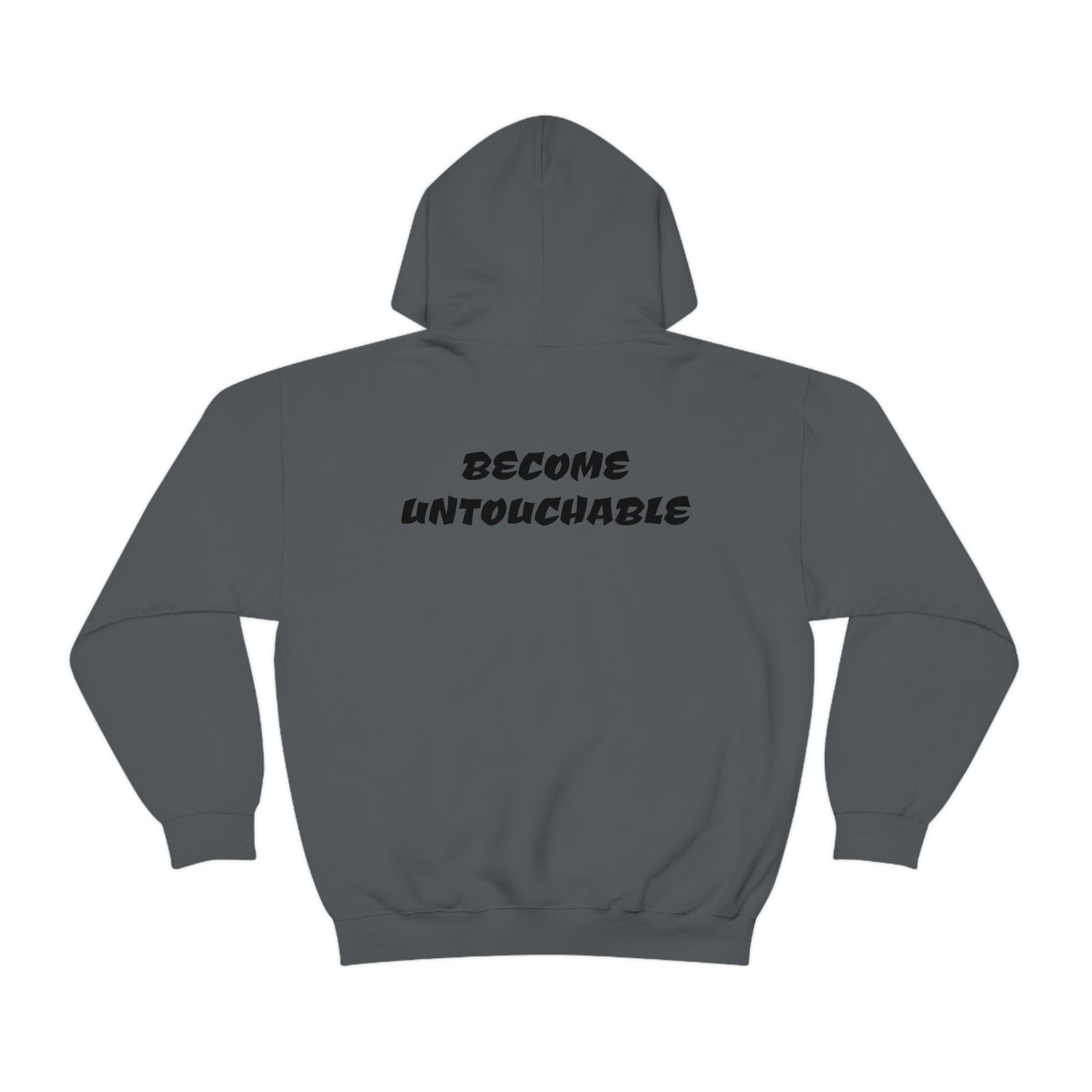 BECOME UNTOUCHABLE Hooded Sweatshirt